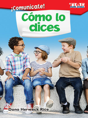 cover image of ¡Comunícate! Cómo lo dices